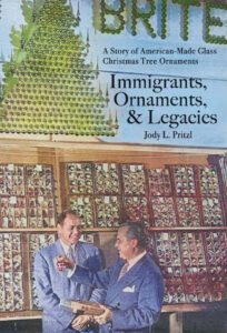 Immigrants, Ornaments, & Legacies: A Story of American-Made Glass Christmas Tree Ornaments book cover