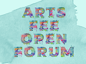 Arts Fee Open Forum