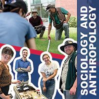 Image split into two sections, top image: A MSU Denver professor and students kneeling and measuring a grassy area with a tape measure and red string, bottom image: Anthropology students pose for the camera; on the right side of image low opacity blue long rectangle with overlaid text that says: Sociology and Anthropology