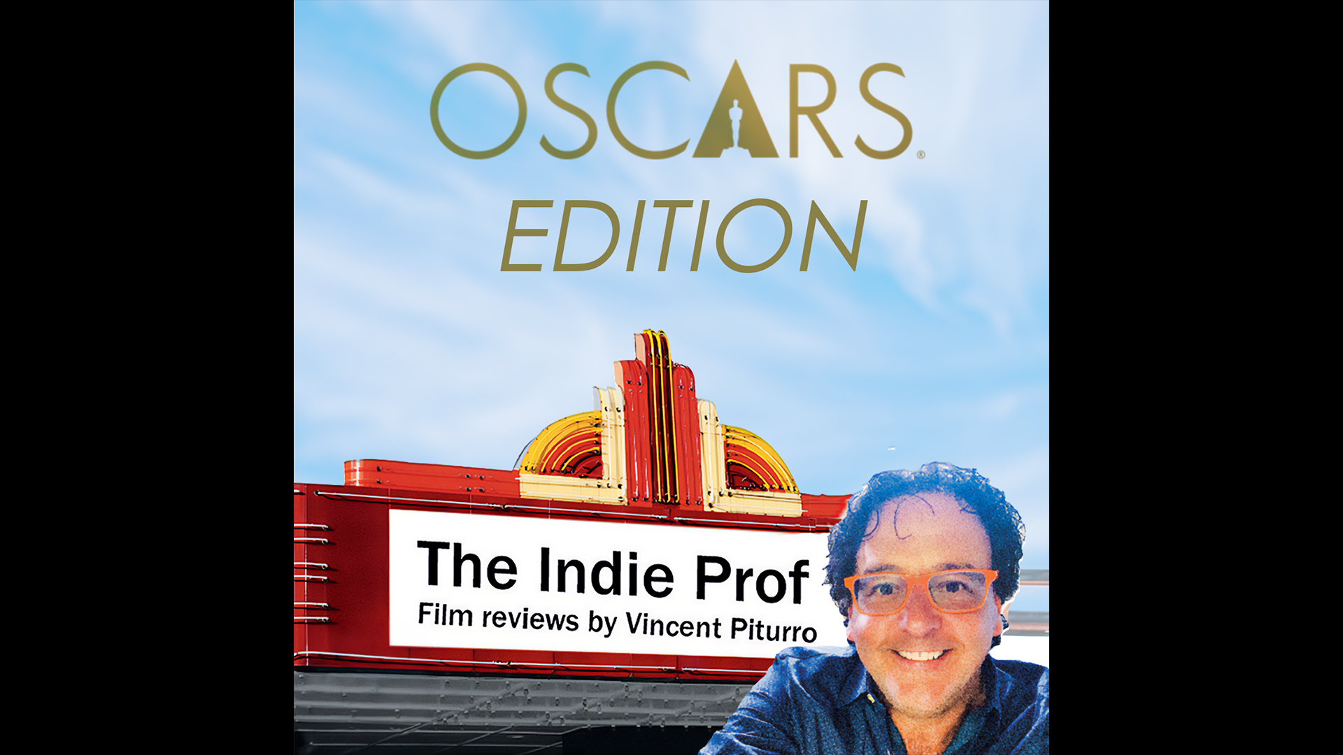 Dr. Vincent Piturro, professor of film and media studies at MSU Denver, stands in front of a movie theater marquee. The text on the flyers reads: 'The Indie Prof, film reviews by Vincent Piturro – Oscars Edition.' Read more at https://frontporchne.com/indie-prof-its-oscar-time-mar25/.